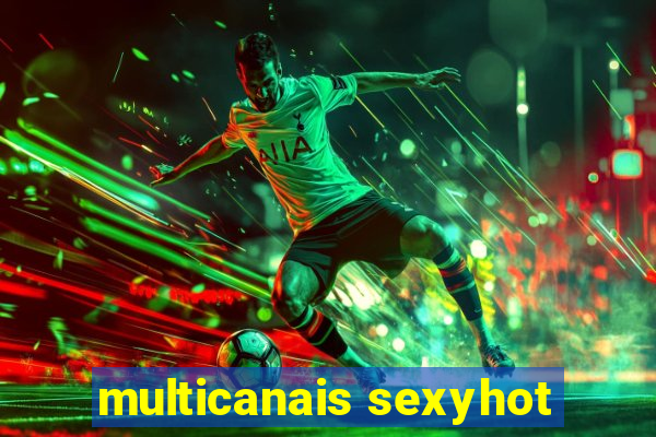 multicanais sexyhot